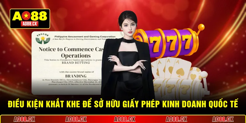 Điều kiện khắt khe để sở hữu giấy phép kinh doanh quốc tế